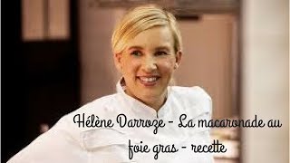 Hélène Darroze  La macaronade au foie gras  recette [upl. by Sethrida]