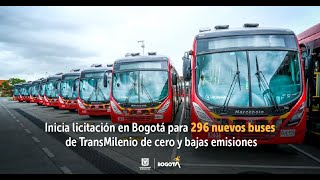 Inicia licitación en Bogotá para 296 nuevos buses de TransMilenio de cero y bajas emisiones [upl. by Akinek613]