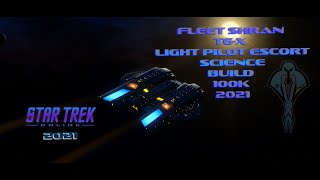 Star Trek Online Fleet Shran T6X Light Pilot Escort SCI build 2021 Beginner to Advanced players [upl. by Ingelbert]