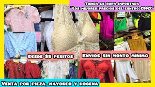 👚👗La ROPA de IMPORTACIÓN más BARATA del CENTRO CDMX  Desde 8 pesos  PIEZA MAYOREO y DOCENA [upl. by Klemens]