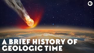 A Brief History of Geologic Time [upl. by Carline]