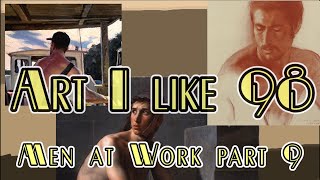 Art I like 98 Men at Work part 9 [upl. by Hiltan]