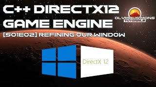 C DirectX 12 Game Engine  S01E02  Refining Our Window [upl. by Dennie]