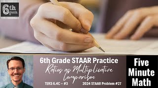 6th Grade STAAR Practice Ratios as Multiplicative Comparisons 64C  3 [upl. by Rednasela]