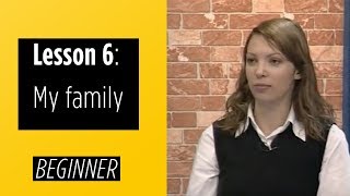 Beginner Levels  Lesson 6 My Family [upl. by Herrah812]