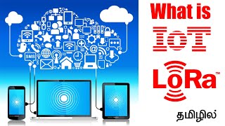 What is IoT and LoRa in Tamil  தமிழில் [upl. by Yttocs]