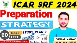 ICAR SRF 2024 Preparation Strategy60 Days Study Plansrfextensioneducationsrf [upl. by Siramad409]