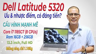 Ưu amp nhược điểm có nên mua Dell Latitude 5320 Core i7 1185G7  Laptop nhỏ gọn cấu hình mạnh mẽ [upl. by Beck89]