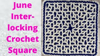 June Interlocking Crochet Square  Free Interlocking Crochet Afghan Square Pattern [upl. by Aitetel529]