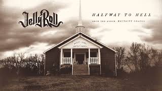 Jelly Roll  Halfway To Hell Official Audio [upl. by Rufina]