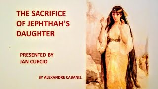 THE SACRIFICE OF JEPHTHAHS DAUGHTER  JUDGES 11 [upl. by Damas]