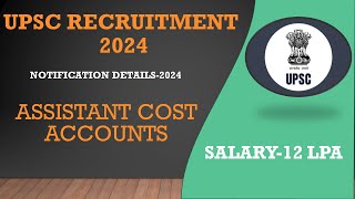 UPSC Recruitment 2024 I Assistant Cost Accounts Officer  BCom  CA  CMA [upl. by Sabir]