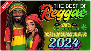 BEST REGGAE MIX 2024  OLDIES BUT GOODIES REGGAE SONGS  ALL TIME FAVORITE REGGAE SONGS 2024 [upl. by Narra]