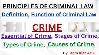 Principles of Criminal Law  Crime Stages Types amp Causes of Crime  Criminal Law Iram Riaz [upl. by Alrak]