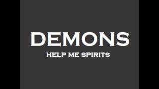 Demons  Help Me Spirits [upl. by Obelia]