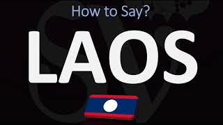 How to Pronounce Laos CORRECTLY  Is it LAO or LAOS [upl. by Lorrayne895]