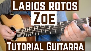 Labios Rotos  Tutorial de Guitarra  Zoe  Para Principiantes [upl. by Olivette]