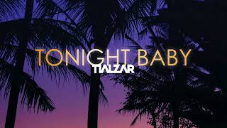 TIALZAR  Tonight Baby [upl. by Gaul]