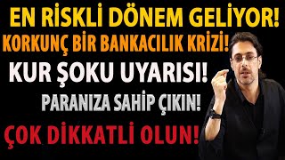 EN RİSKLİ DÖNEM GELİYOR KORKUNÇ BİR BANKACILIK KRİZİ KUR ŞOKU UYARISI PARANIZA SAHİP ÇIKIN [upl. by Acenahs]