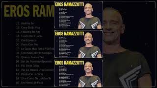 Eros Ramazzotti grandes exitos mix  Eros Ramazzotti best songs  Eros Ramazzotti greatest hits [upl. by Bettye]