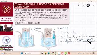 TEMA 6 GASES IDEALES Y REALES  615 RECOGER OXÍGENO SOBRE AGUA [upl. by Guendolen497]