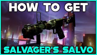 DESTINY 2 How To Get SALVAGERS SALVO Legendary Grenade Launcher [upl. by Shaylyn]