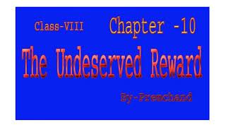 Class8th Ch10 The Undeserved Reward  Summary [upl. by Nosnah]