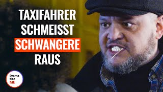 TAXIFAHRER WIRFT SCHWANGERE FRAU RAUS  DramatizeMeDeutsch [upl. by Jdavie]