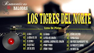 Las Más Románticas de Los Tigres Del Norte  1 Hora De Puros Corridos De Los Tigres Del Norte Mix [upl. by Giuliana81]