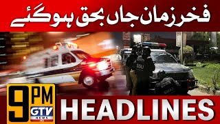 Fakhar Zaman Latest News  9 PM News Headlines  PM Shehbaz Sharif In Action  GTV News Headlines [upl. by Adnelg1]