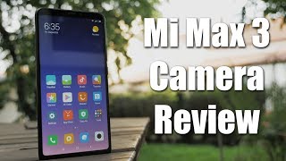 Xiaomi Mi Max 3 Camera Review  Better than Redmi Note 5 Pro [upl. by Krakow]