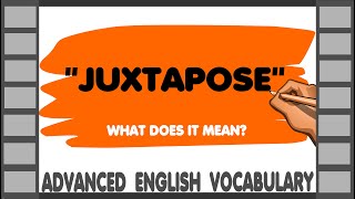 Juxtapose  Meaning Origin amp Example  Learn Advanced English Vocabulary [upl. by Arreyt]