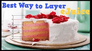 Best method to layer your eJuice How to layer DIY flavors for the fullest taste possible [upl. by Wei488]