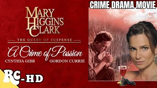 Mary Higgins Clark A Crime Of Passion  Full Crime Drama Movie  Free Movie [upl. by Oech]