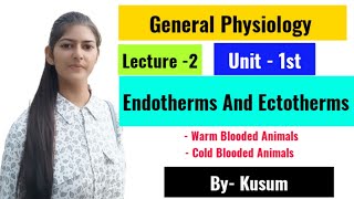 Lec2 Endotherms And Ectotherms General Physiology MSc  BSc Kusum Science Workshop [upl. by Nylasej205]