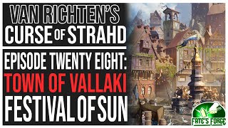 Episode 28 Festival of the Blazing Sun  Van Richtens Guide to Curse of Strahd DnD Podcast [upl. by Aroled]