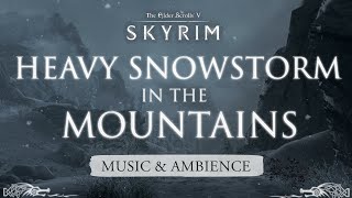 Heavy Snowstorm in the Mountains  Skyrim Winter Ambience  SkyrimElder Scrolls Music amp Ambience [upl. by Cassandra652]