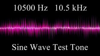 10500 Hz 105 kHz Sine wave test tone [upl. by Brieta]