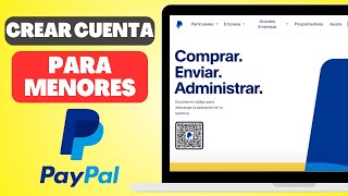 Cómo Crear una Cuenta PayPal para Menores de 18 años  Paso a Paso [upl. by Cown]