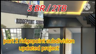 3BR 2TB part 2 ridgepoint teresa rizal update project soon to view finish project [upl. by Hansen]