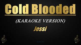 Cold Blooded  Jessi KaraokeInstrumental [upl. by Kandace]