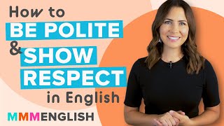 Conversation Lesson  How To Be Polite amp Show Respect in English [upl. by Hickey]