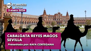 👑 Cabalgata de los Reyes Magos Sevilla  Especial en directo Reyes Magos Sevilla  5 enero 2024 [upl. by Liamsi]