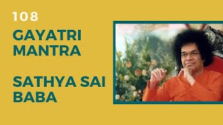 Gayatri Mantra  Sathya Sai Baba 108 [upl. by Phelan]