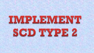 Implement SCD Type 2 Slowly Changing Dimensions [upl. by Natrav702]