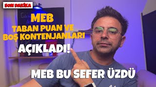 SON DAKİKA  MEB Taban Puan Ve Boş Kontenjanları Açıkladı Nakiller Nasıl Olacak [upl. by Leiser]