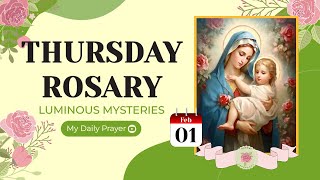 TODAY HOLY ROSARY LUMINOUS MYSTERIES ROSARY THURSDAY🌹FEBRUARY 01 2024 🌹 PRAYER FOR HEALING 2024 [upl. by Bello]