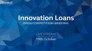 Innovation Loans  Open Competition Briefing [upl. by Attekahs853]