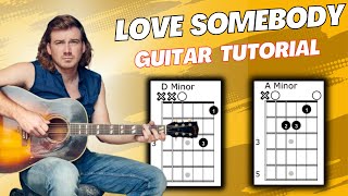 Love Somebody Morgan Wallen Guitar Tutorial [upl. by Stefanac]