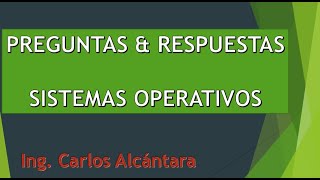 PREGUNTAS Y RESPUESTAS DE SISTEMAS OPERATIVOS [upl. by Edda]